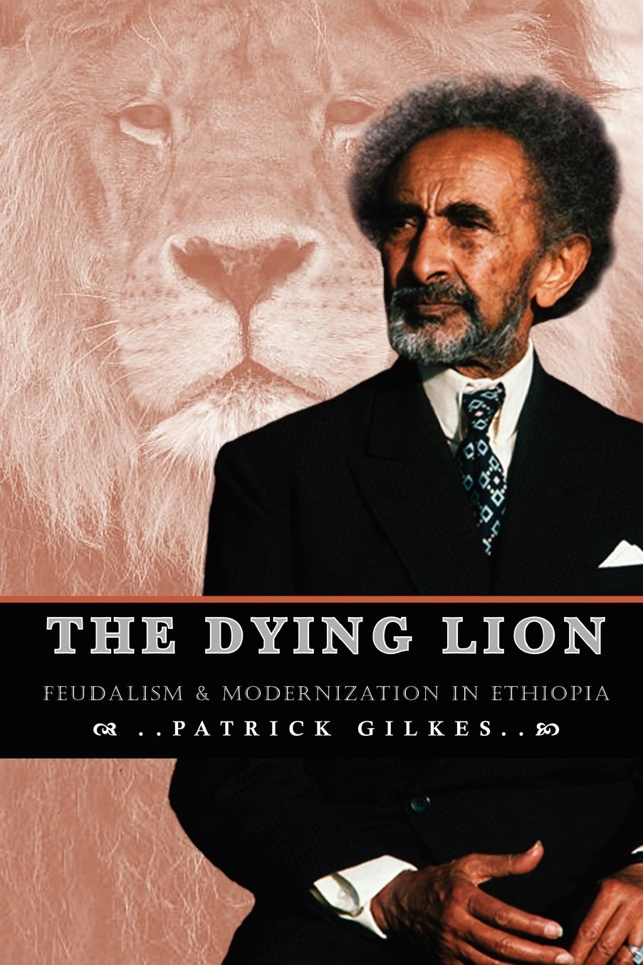 The Dying Lion: Feudalism and Modernization in Ethiopia