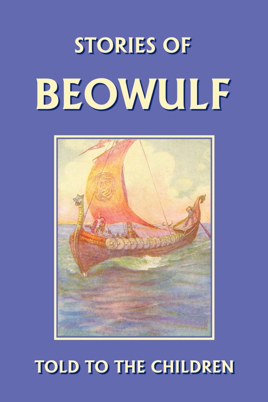 Stories Of Beowulf Told To The Children