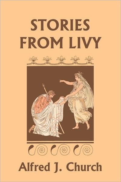 Stories From Livy (Yesterday's Classics)