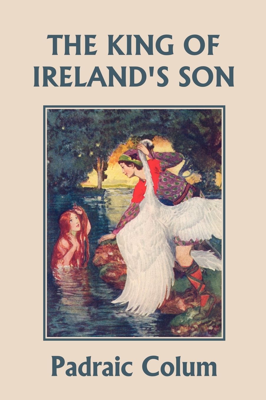 The King Of Ireland's Son, Illustrated Edition (Yesterday's Classics)