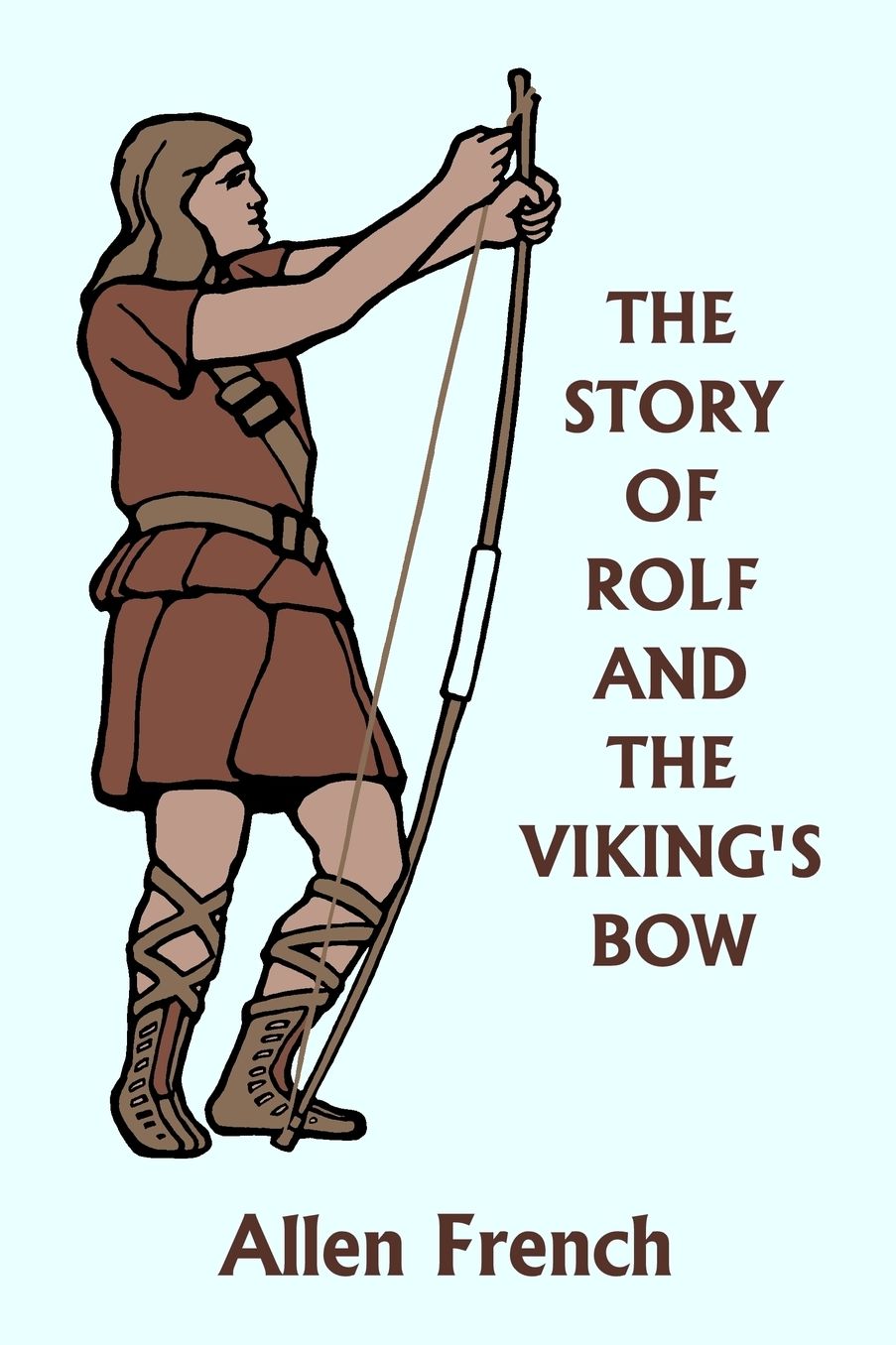 The Story Of Rolf And The Viking's Bow (Yesterday's Classics)