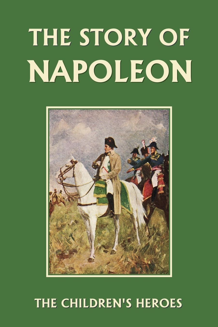 The Story Of Napoleon (Yesterday's Classics)