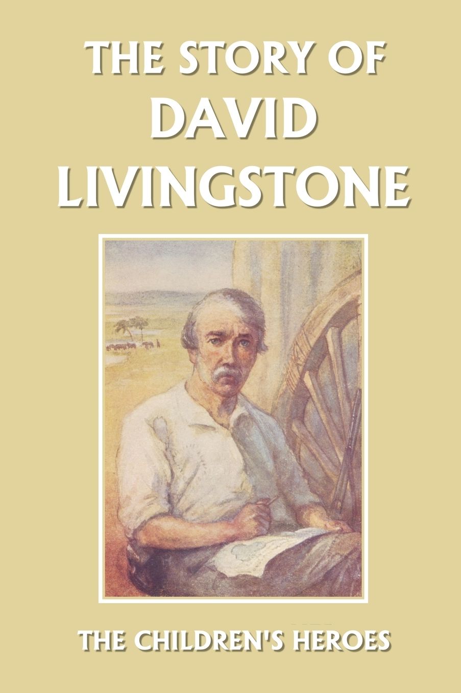 The Story Of David Livingstone (Yesterday's Classics)