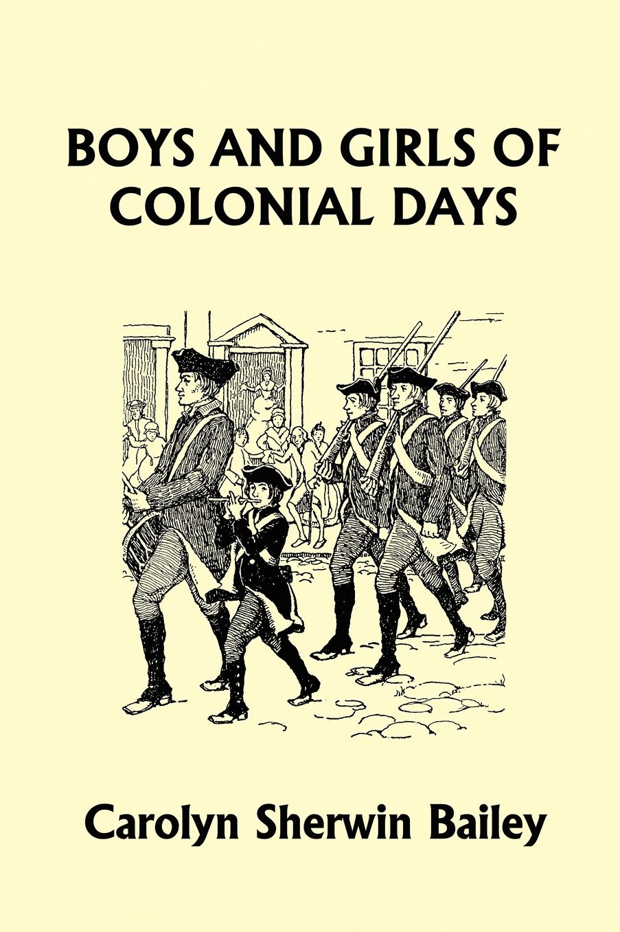Boys And Girls Of Colonial Days (Yesterday's Classics)
