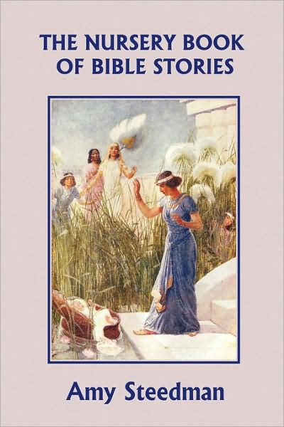 The Nursery Book Of Bible Stories (Yesterday's Classics)