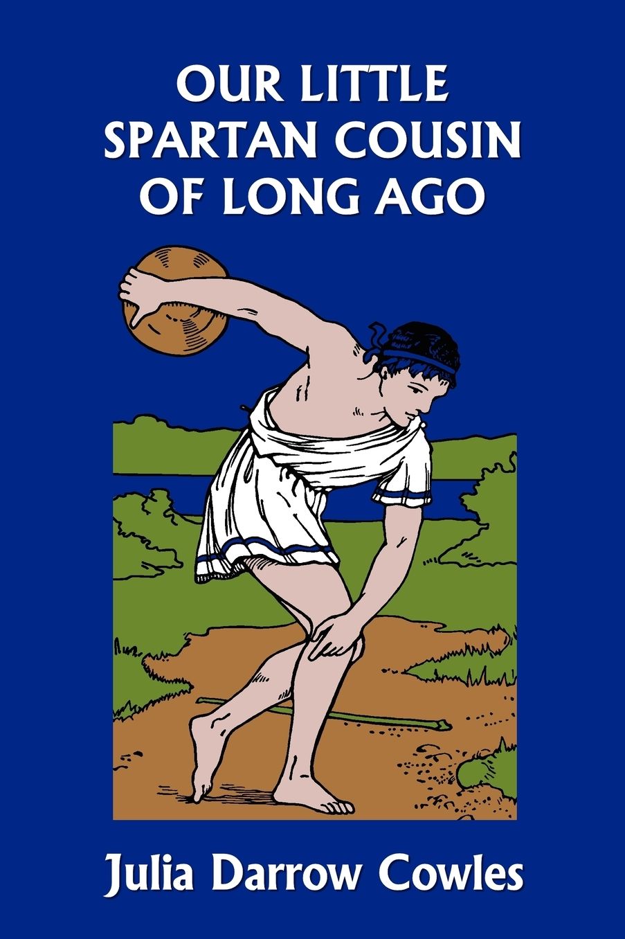 Our Little Spartan Cousin Of Long Ago (Yesterday's Classics)