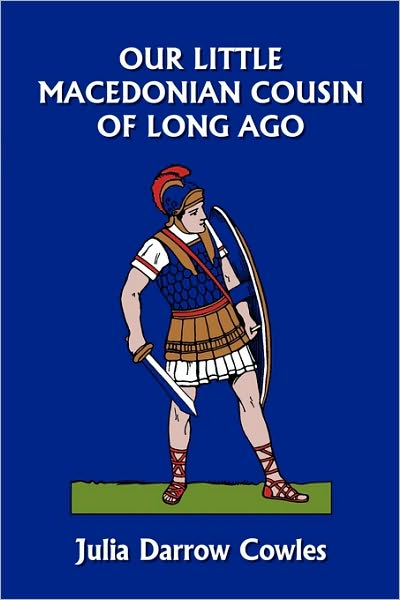 Our Little Macedonian Cousin Of Long Ago (Yesterday's Classics)