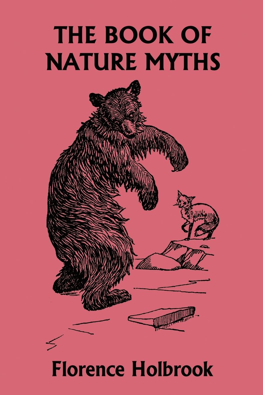 The Book Of Nature Myths, Illustrated Edition (Yesterday's Classics)