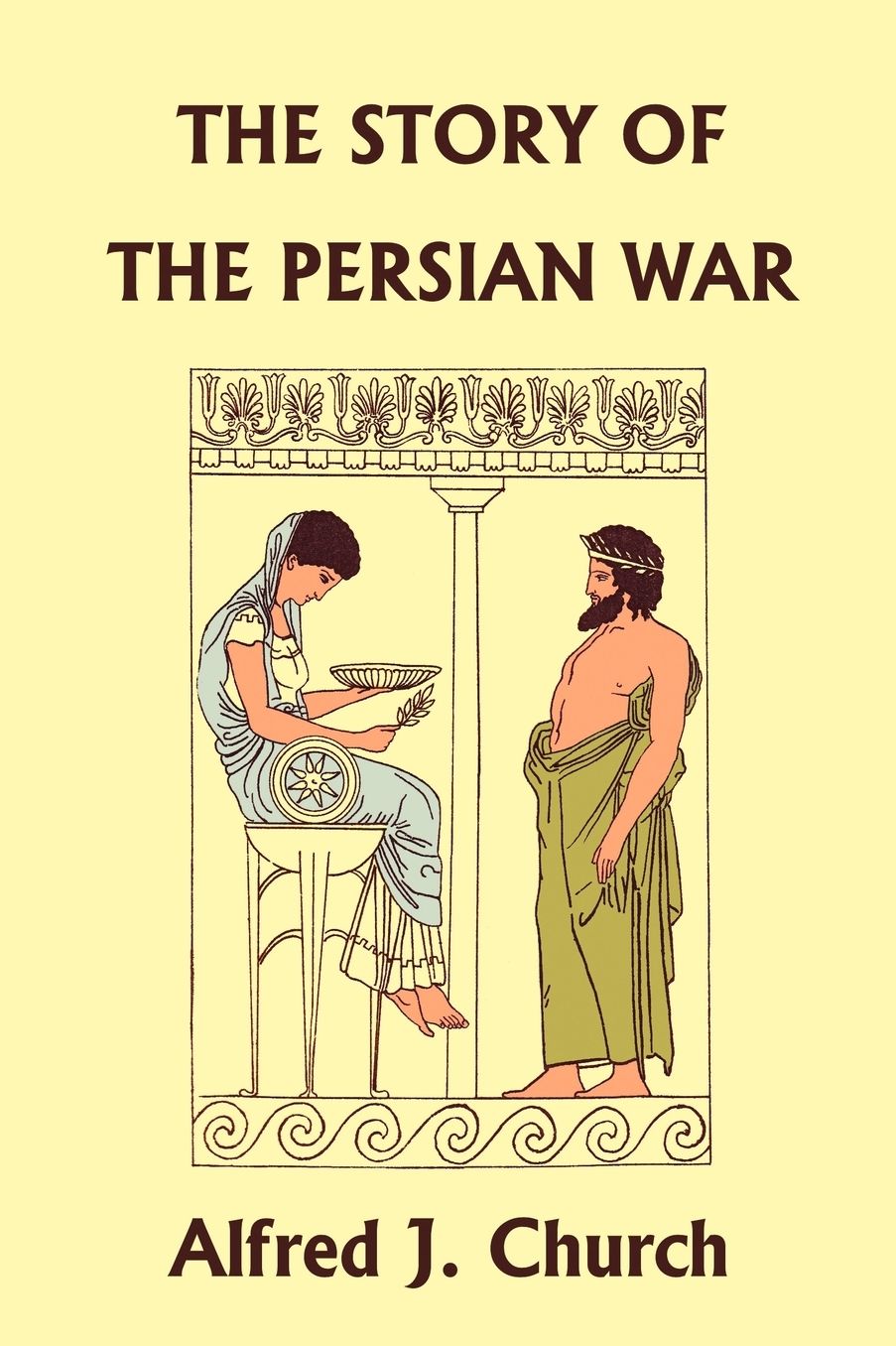 The Story Of The Persian War From Herodotus, Illustrated Edition (Yesterday's Classics)