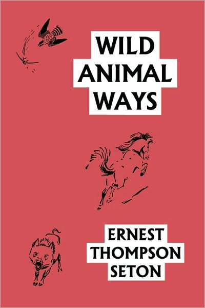 Wild Animal Ways (Yesterday's Classics)