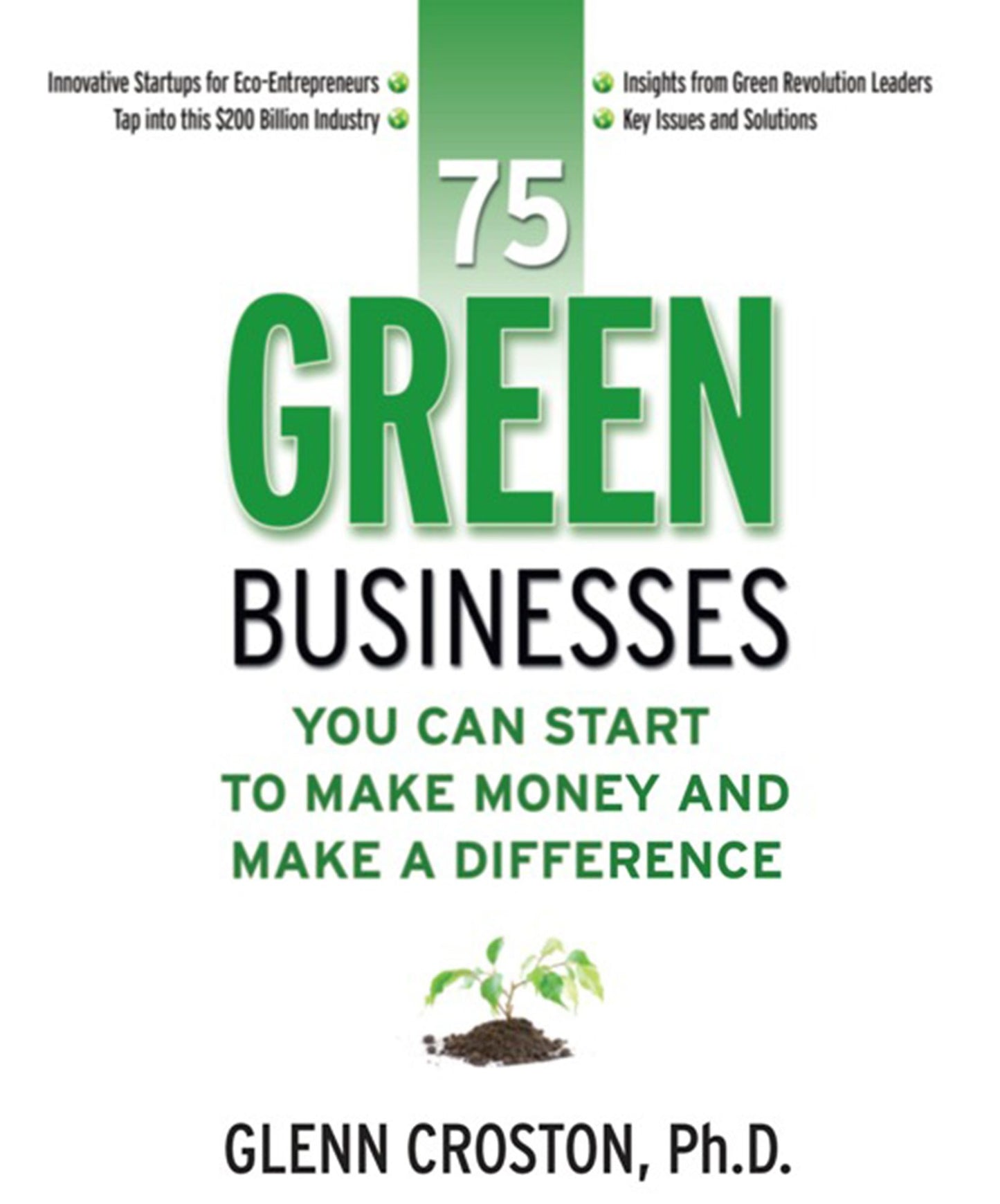 75 Green Businesses: You Can Start to Make Money and Make a Difference