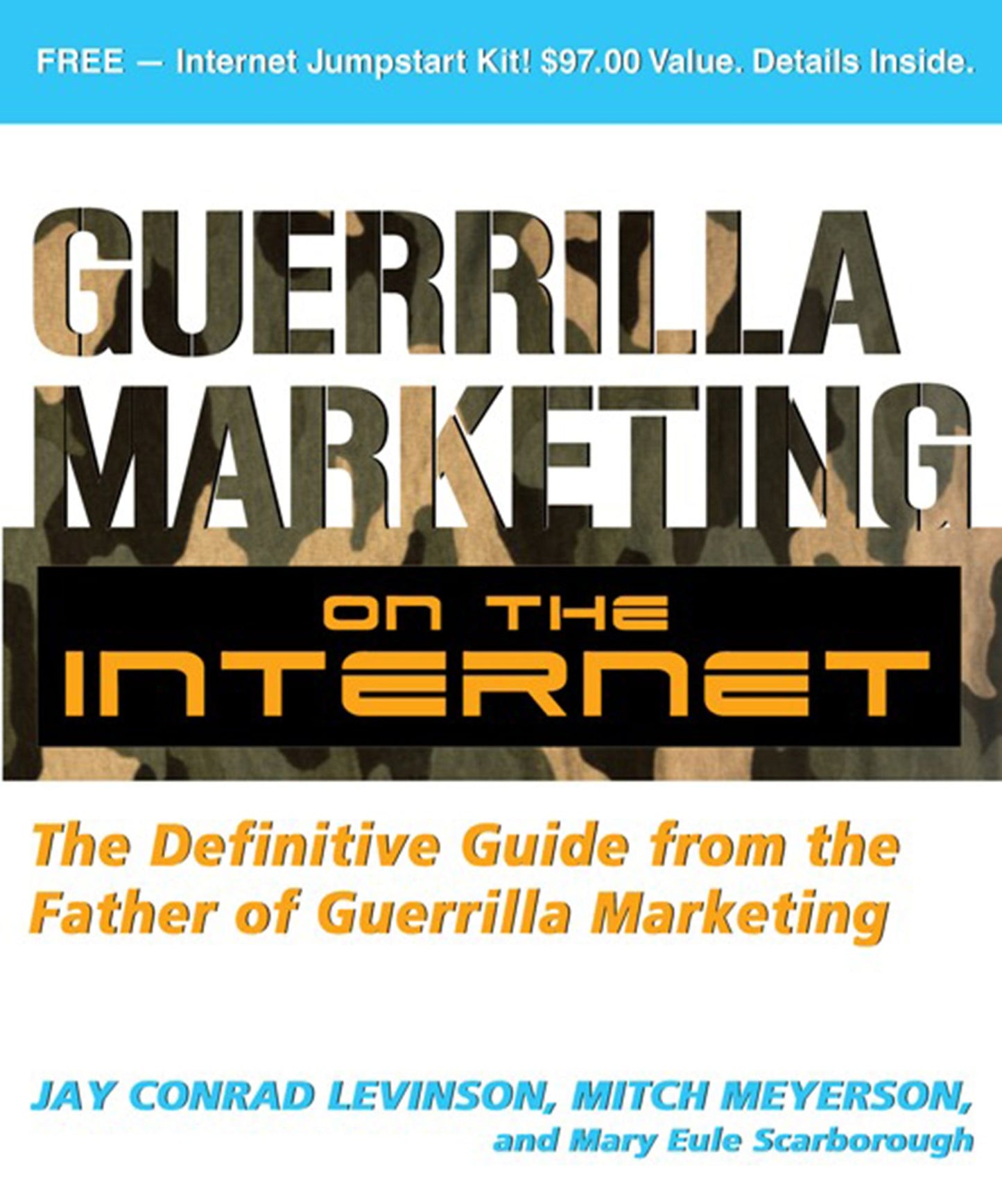 Guerrilla Marketing on the Internet: The Definitive Guide from the Father of Guerilla Marketing