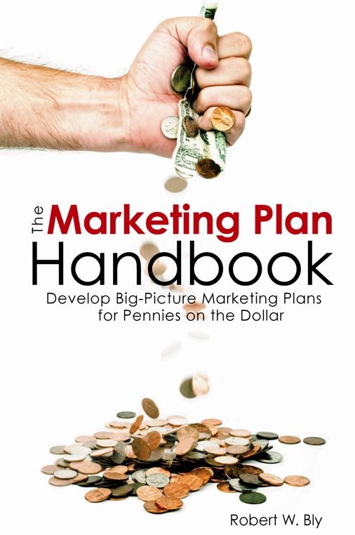 The Marketing Plan Handbook: Develop Big-Picture Marketing Plans for Pennies on the Dollar