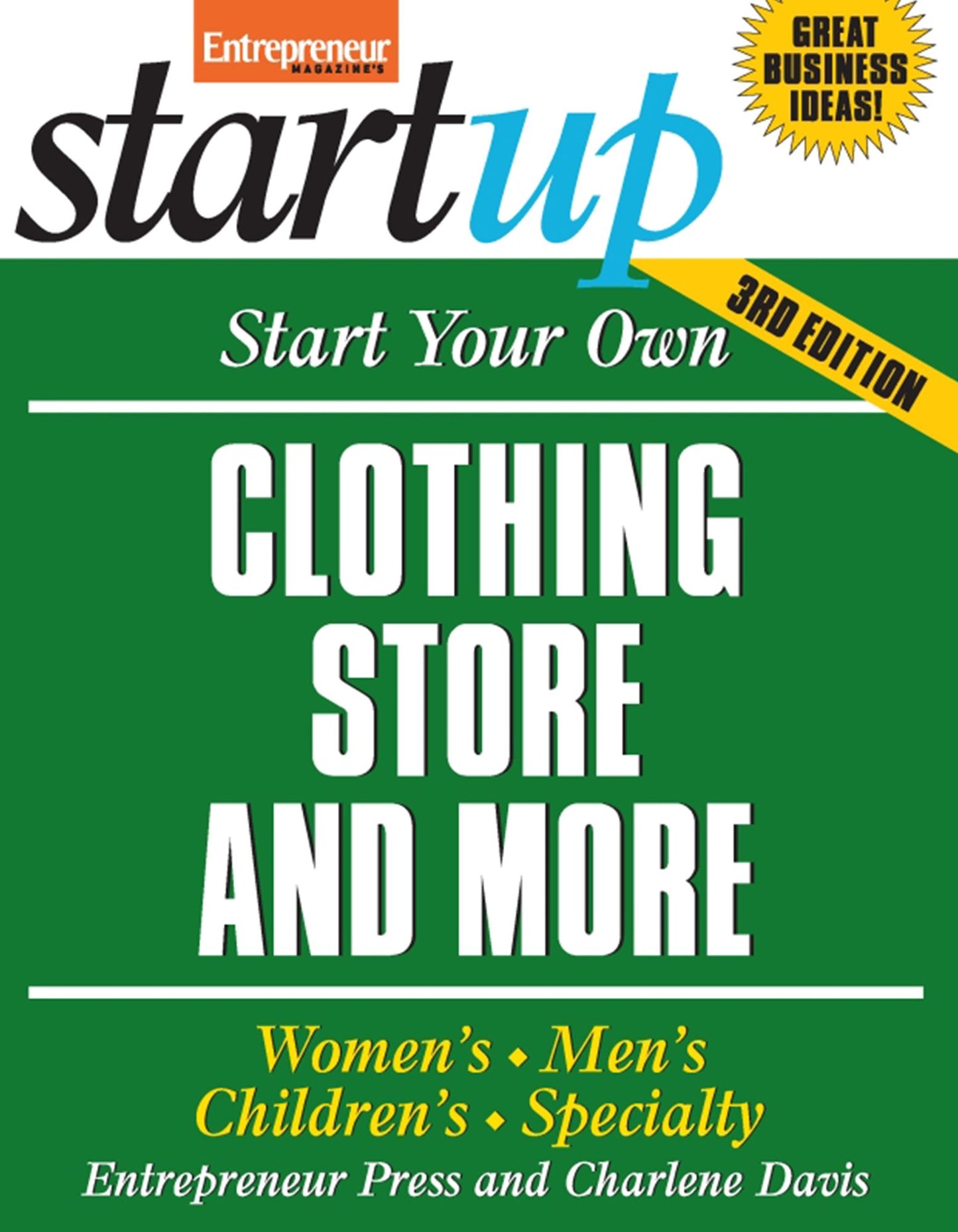 Start Your Own Clothing Store And More: Children's, Bridal, Vintage, Consignment