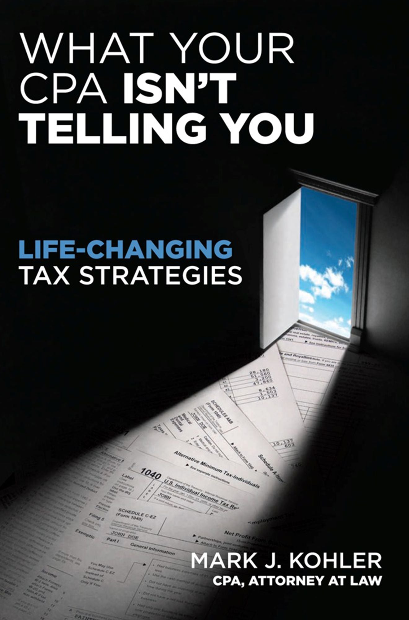 What Your CPA Isn't Telling You: Life-changing Tax Strategies
