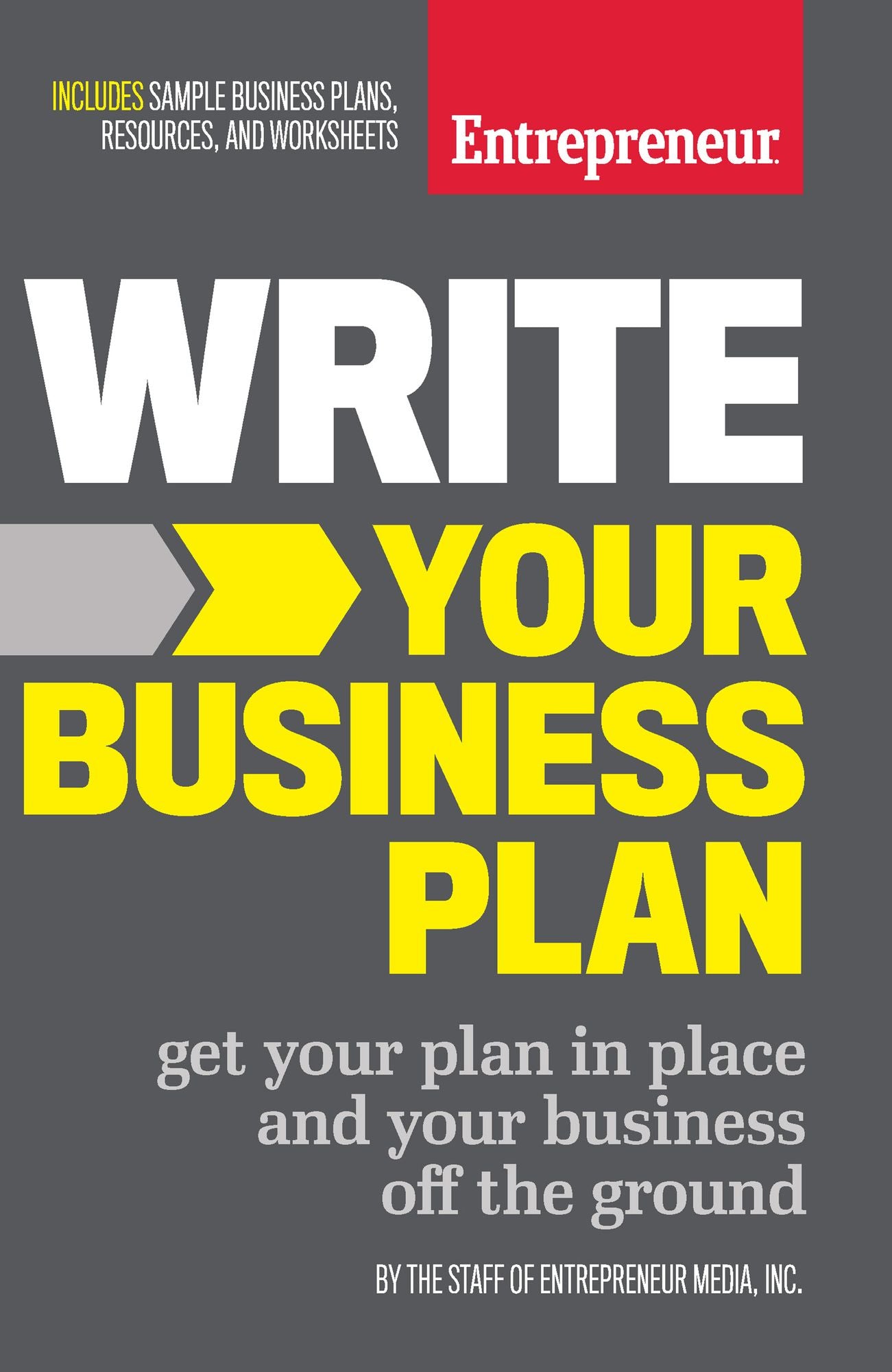 Write Your Business Plan: Get Your Plan in Place and Your Business off the Ground