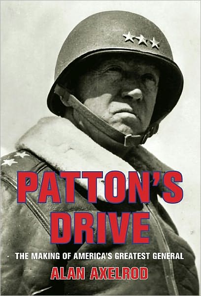 Patton's Drive: The Making of America's Greatest General