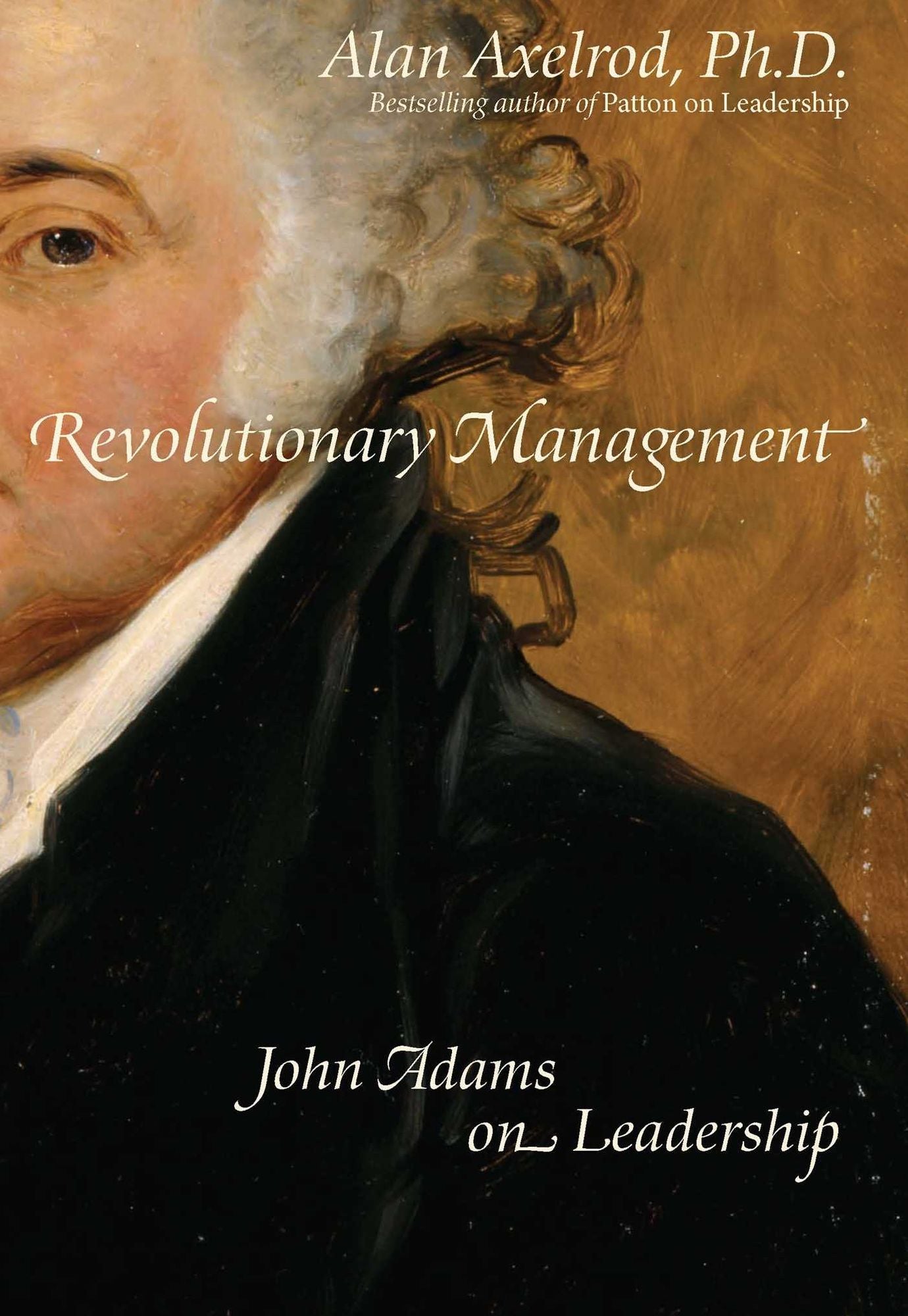 Revolutionary Management: John Adams on Leadership