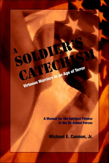 Soldier's Catechism: Virtuous Warrio