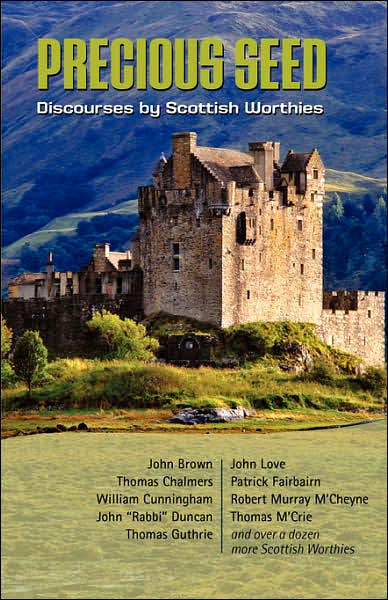 Precious Seed: DisCourses by Scottish Worthies