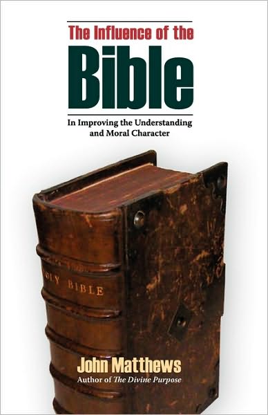 The Influence Of The Bible In Improving The Understanding And Moral Character