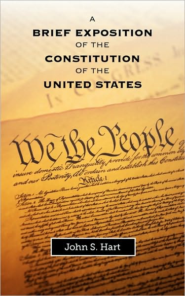 A Brief Exposition Of The Constitution Of The United States