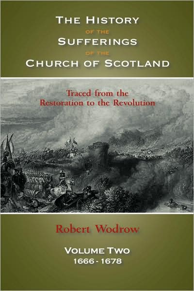 The History Of The Sufferings Of The Church Of Scotland