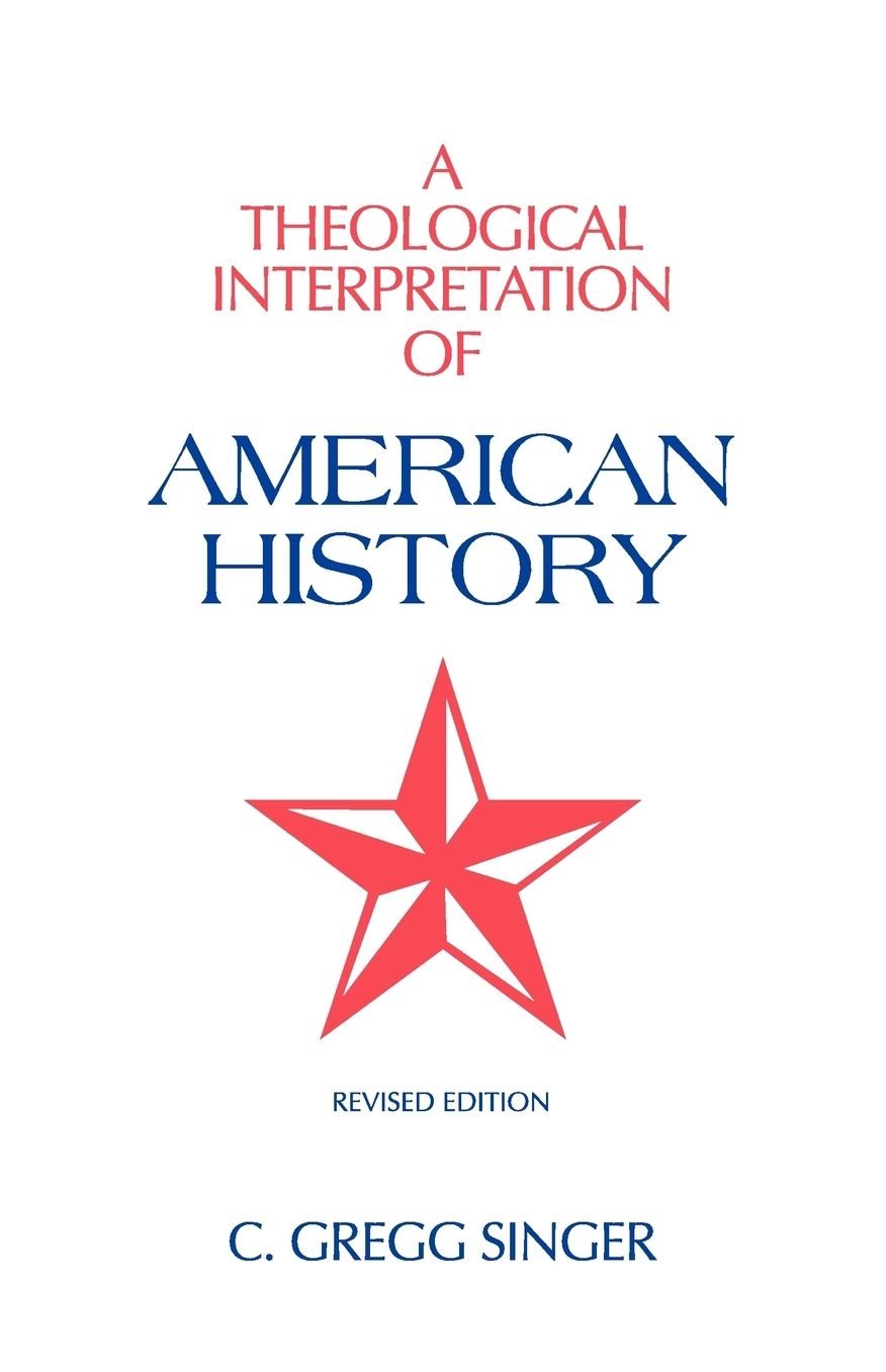 A Theological Interpretation Of American History