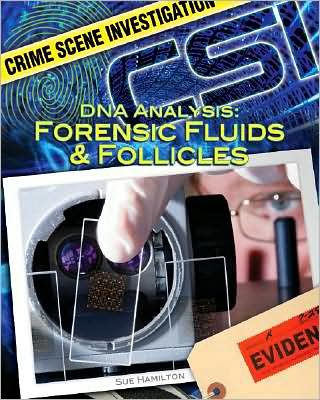 DNA Analysis: Forensic Fluids and Follicles