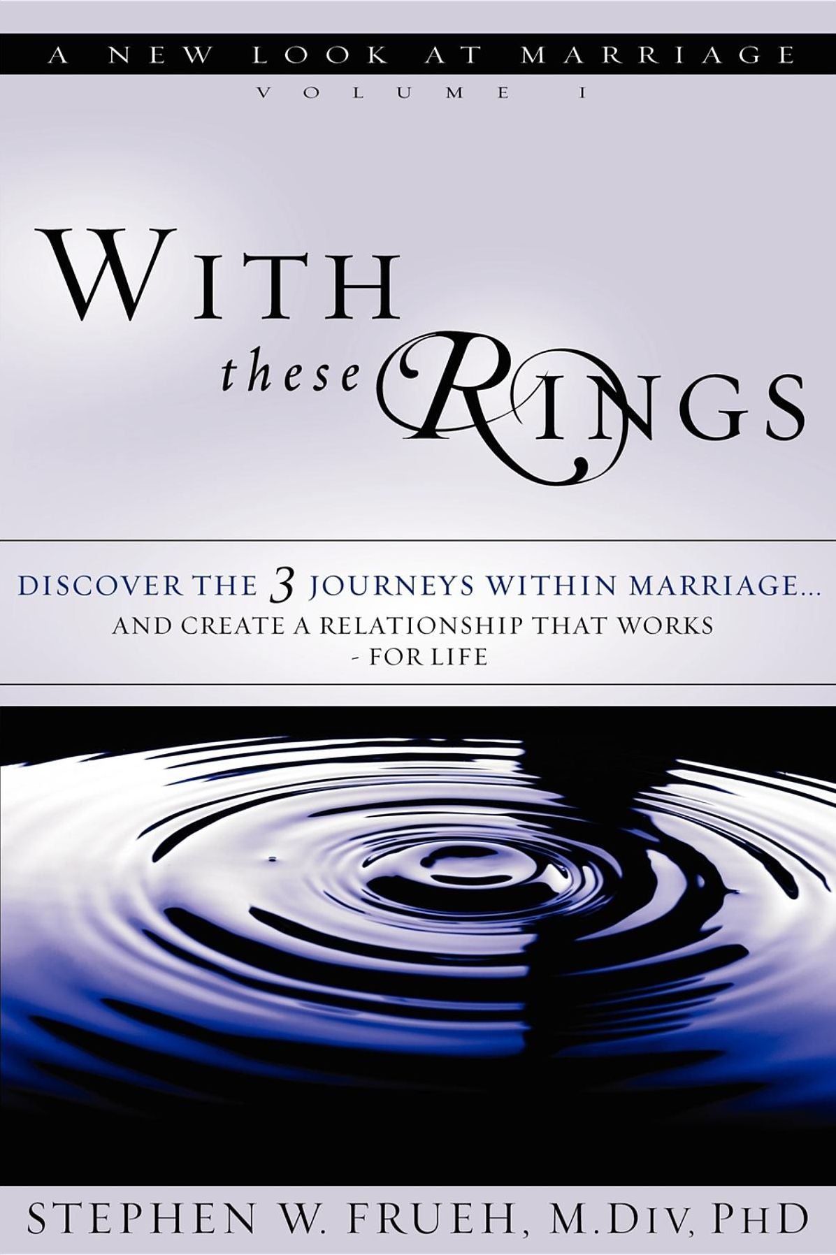With These Rings: A New Look at Marriage Volume 1
