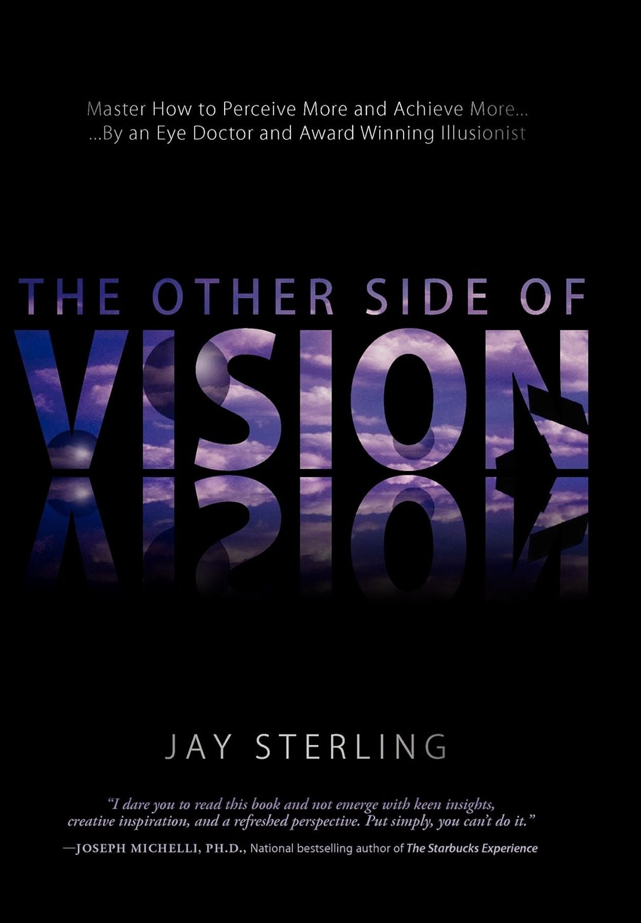 The Other Side Of Vision: Master How to Perceive More and Achieve More