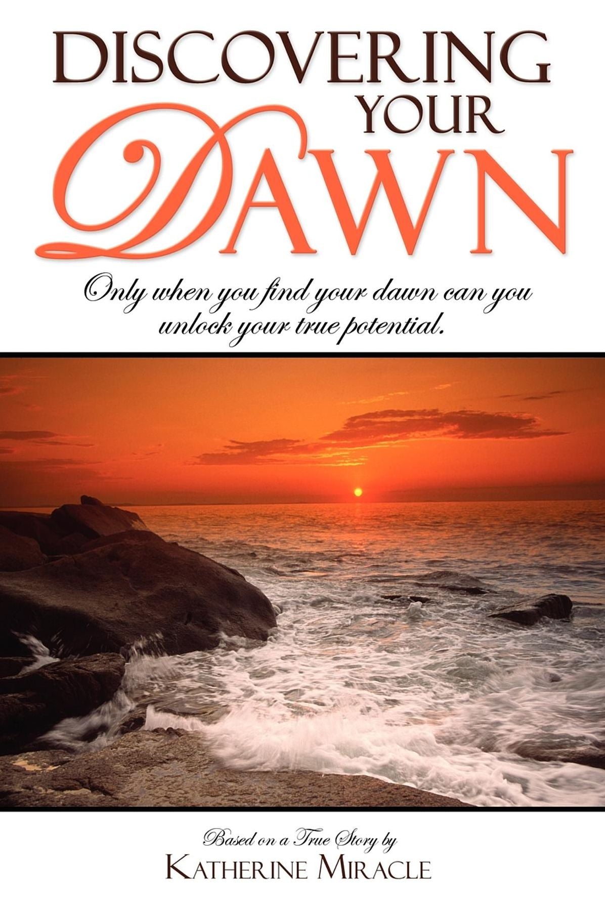 Discovering Your Dawn: Only when you find your dawn can you unlock your true potential