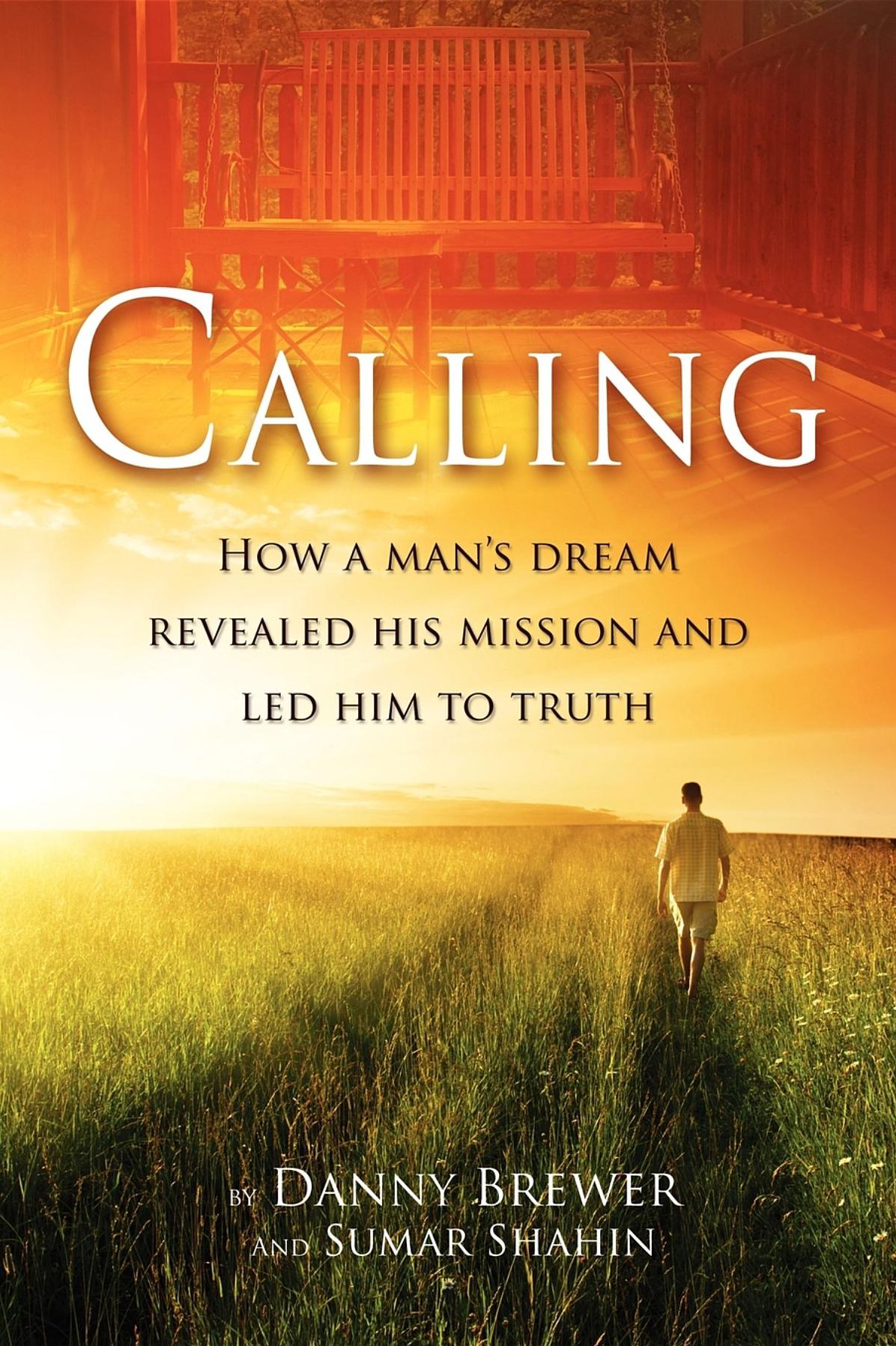 Calling: How a Man's Dream Revealed His Mission and Led Him To Truth