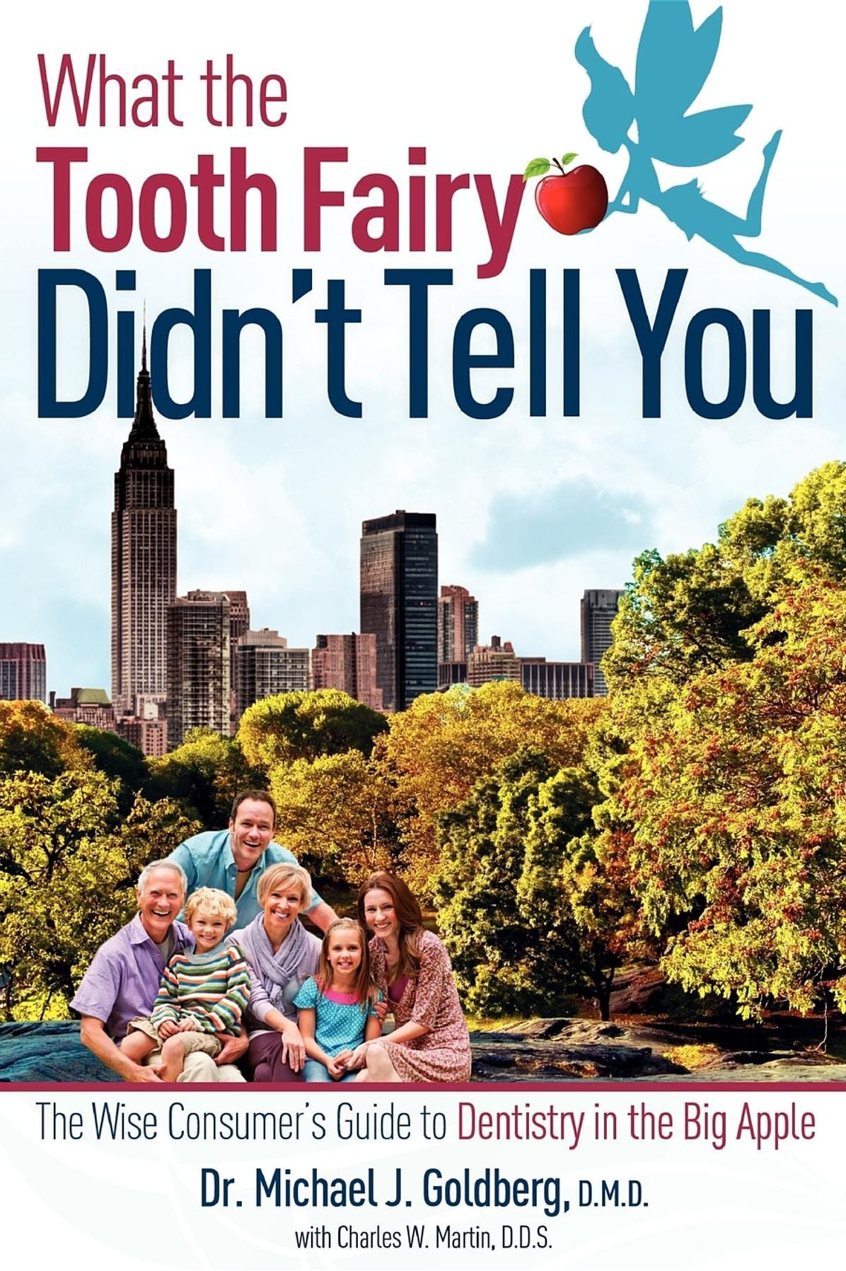What The Tooth Fairy Didn't Tell You: The Wise Consumer's Guide To Dentistry in the Big Apple