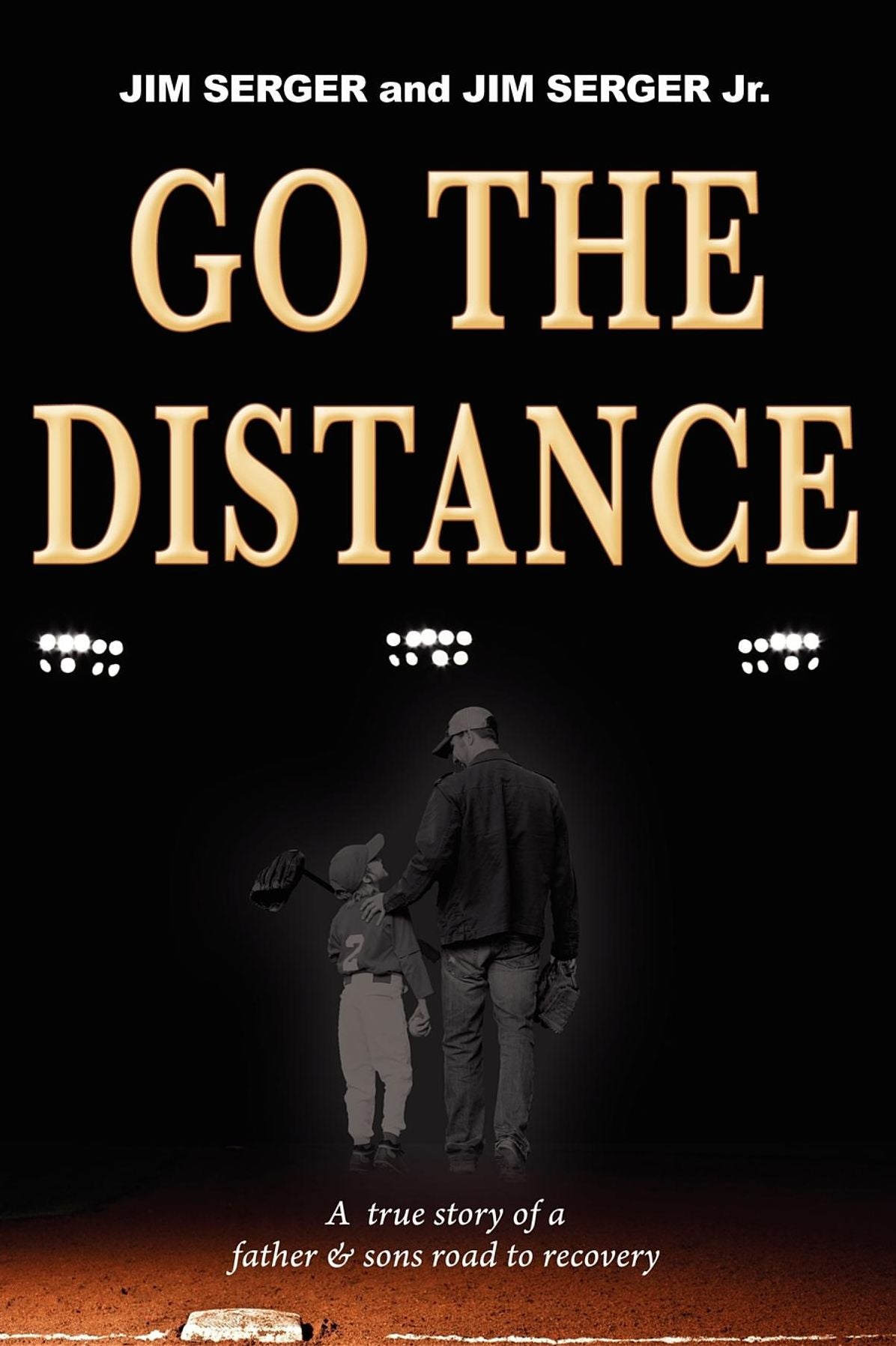 Go The Distance: A True Story of a Father & Son's Road To Recovery