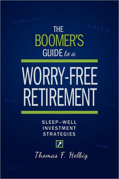 The Boomer's Guide to a Worry-Free Retirement: Sleep-Well Investment Strategies