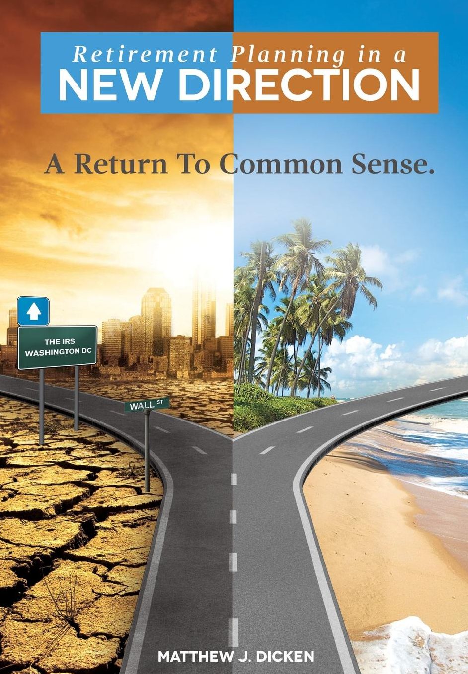 Retirement Planning in a New Direction: A Return to Common Sense