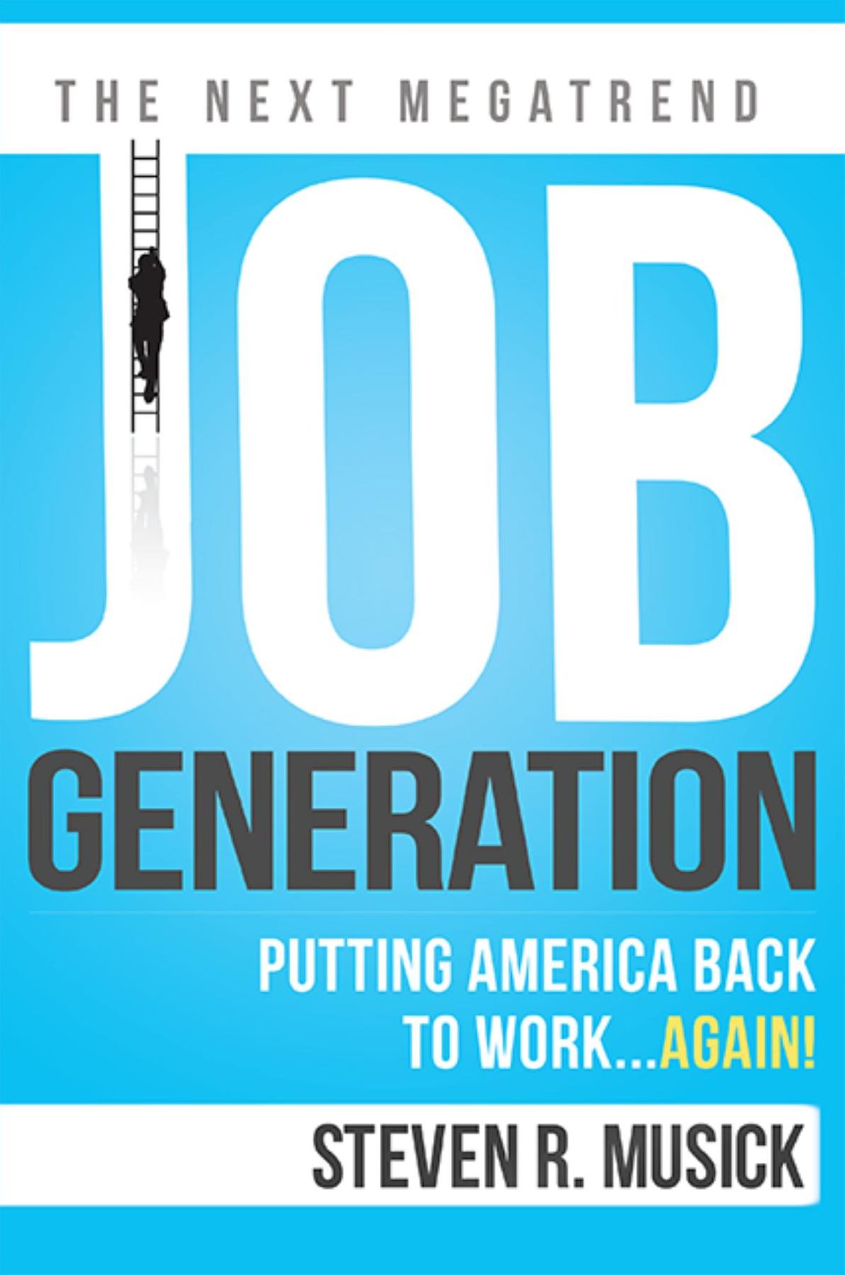 Job Generation: Putting America Back To Work...Again!