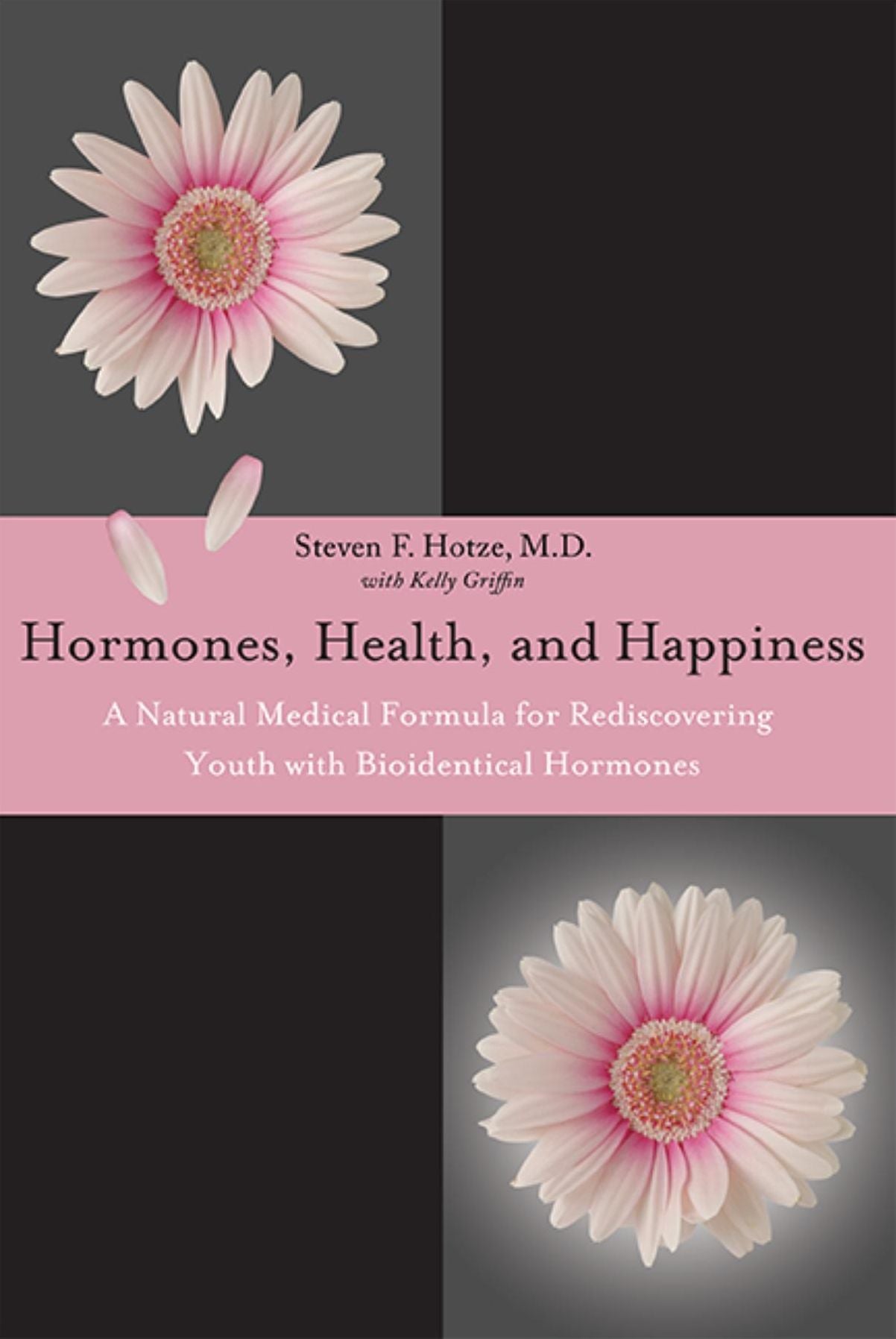 Hormones, Health, and Happiness: A Natural Medical Formula for Rediscovering Youth with Bioidentical Hormones