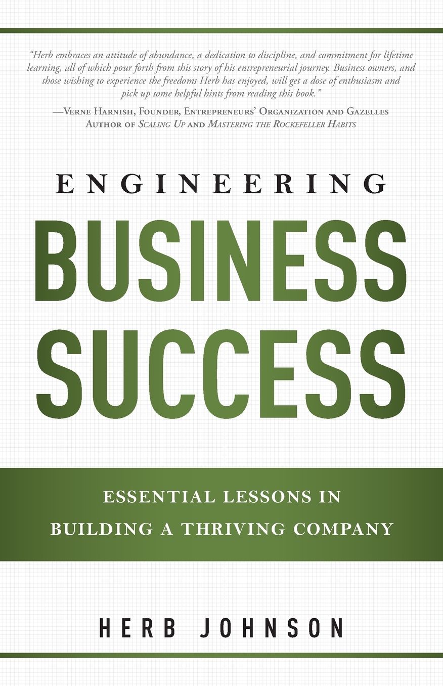 Engineering Business Success: Essential Lessons In Building A Thriving Company