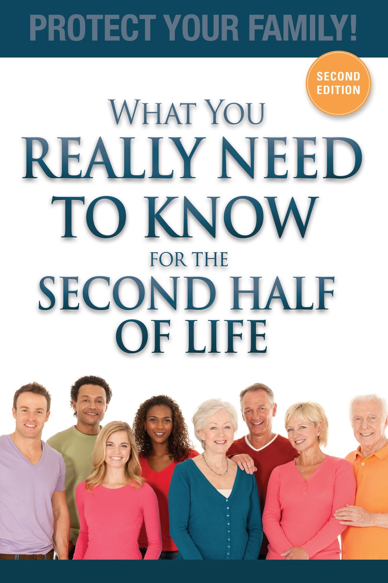What You Really Need To Know For The Second Half Of Life: Protect Your Family!