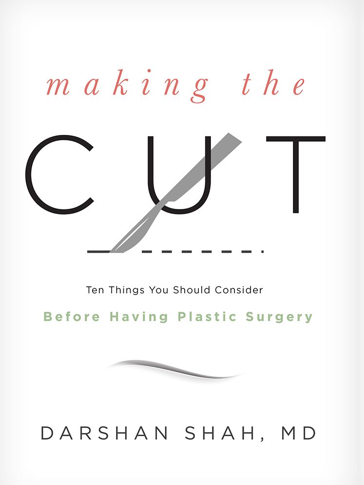 Making The Cut: Ten Things You Should Consider Before Having Plastic Surgery