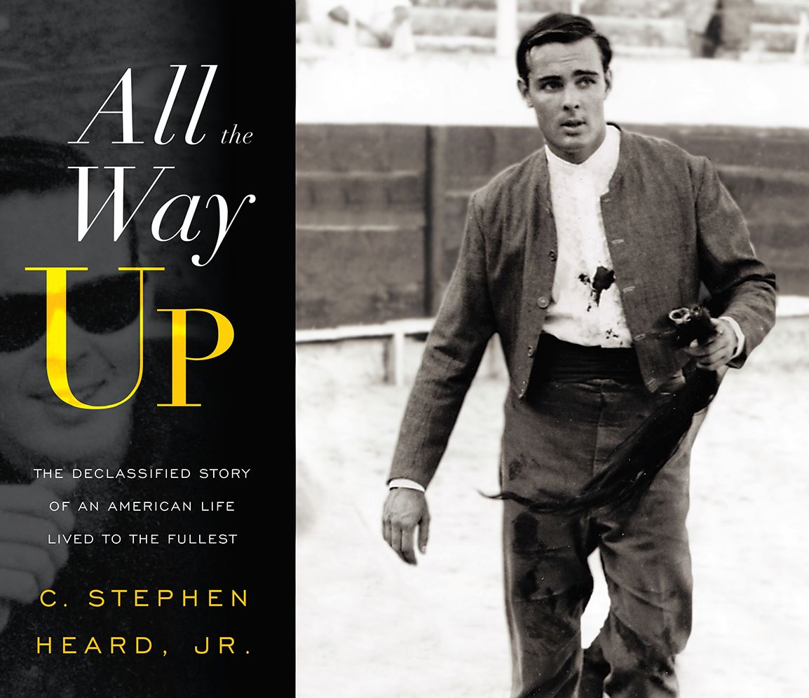 All The Way Up: The Declassified Story Of An American Life Lived To The Fullest