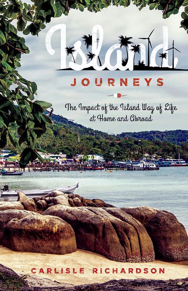 Island Journeys : The Impact of the Island Way of Life at Home and Abroad