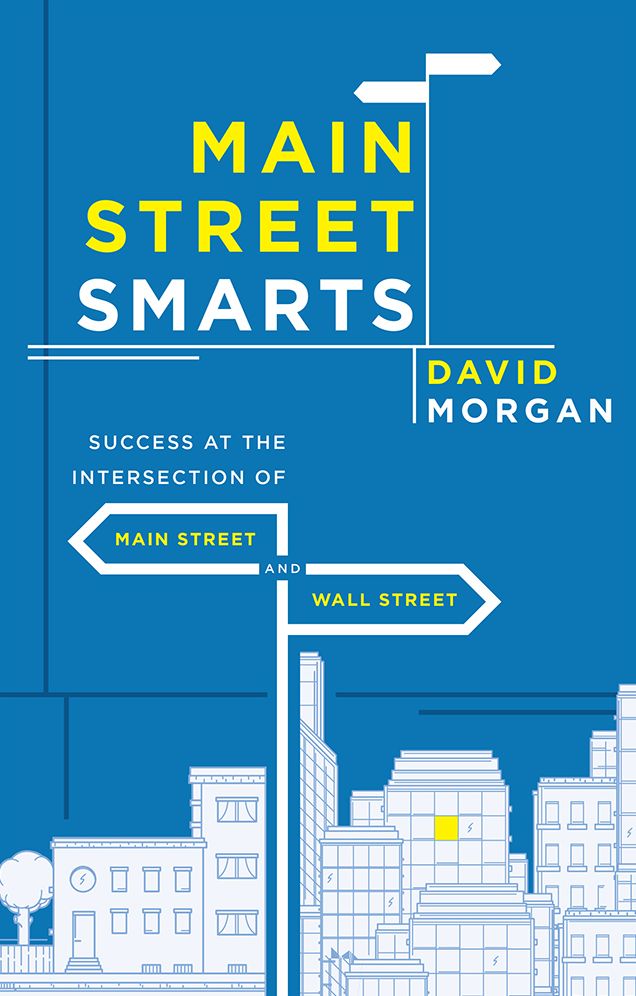 Main Street Smarts: Success At The Intersection of Main Street And Wall Street