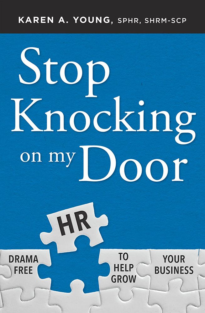 Stop Knocking on my Door: Drama Free HR To Help Grow Your Business