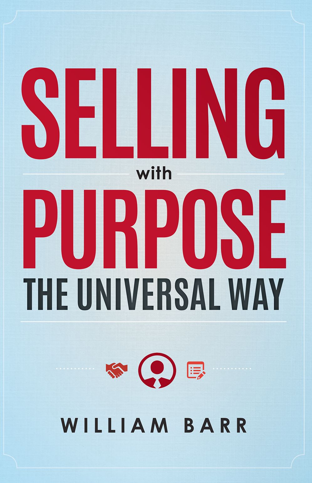 Selling With Purpose: The Universal Way