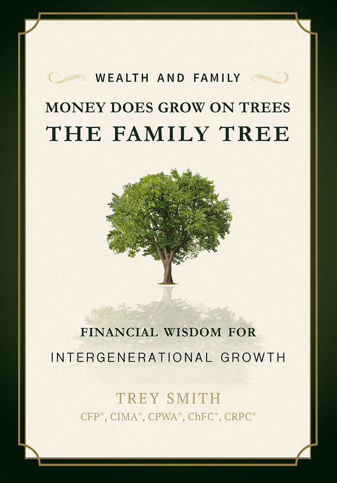 Money Does Grow On Trees: The Family Tree: Financial Wisdom For Intergenerational Growth