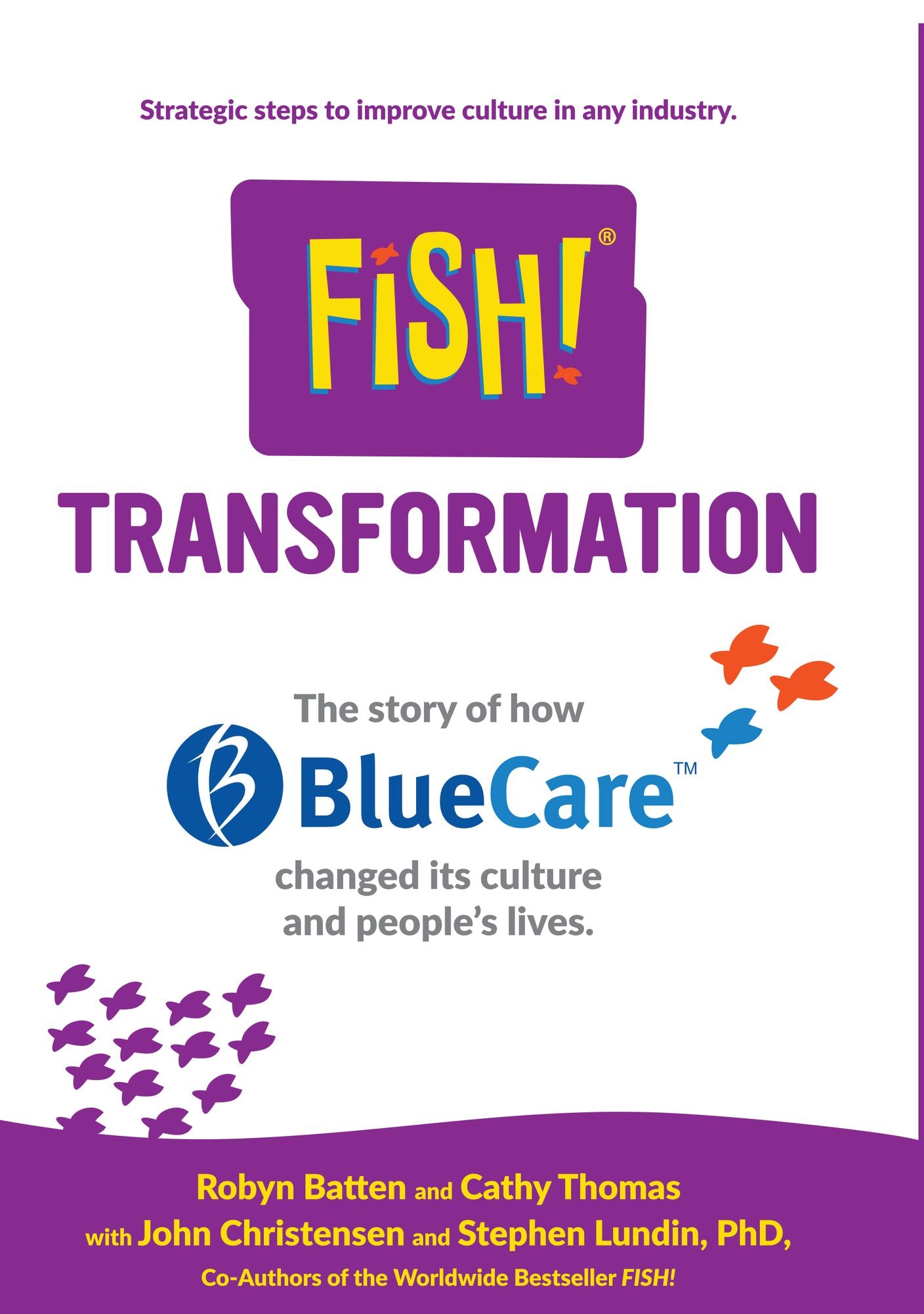 Fish! Transformation: The story of how BlueCare changed its culture and people's lives.