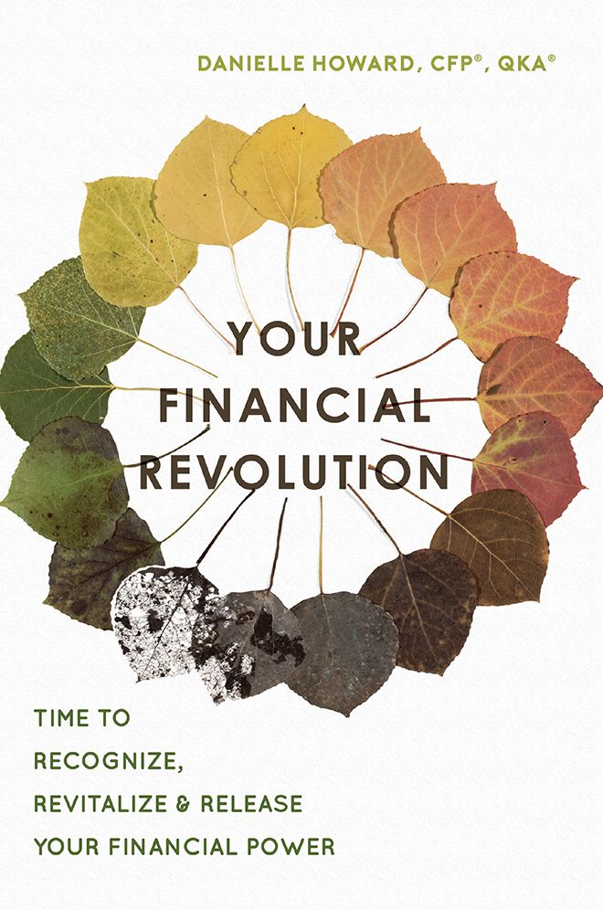 Your Financial Revolution: Time To Recognize, Revitalize & Release Your Financial Power